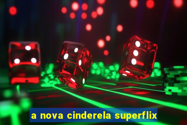 a nova cinderela superflix